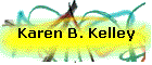 Karen B. Kelley